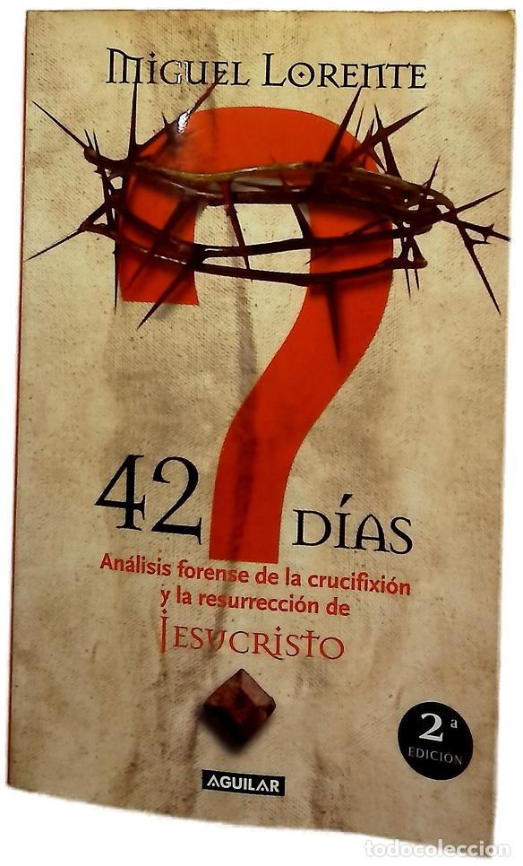 Libri di seconda mano: 42 d&iacute;as an&aacute;lisis forense de la crucifixi&oacute;n y la resurrecci&oacute;n de Jesucristo