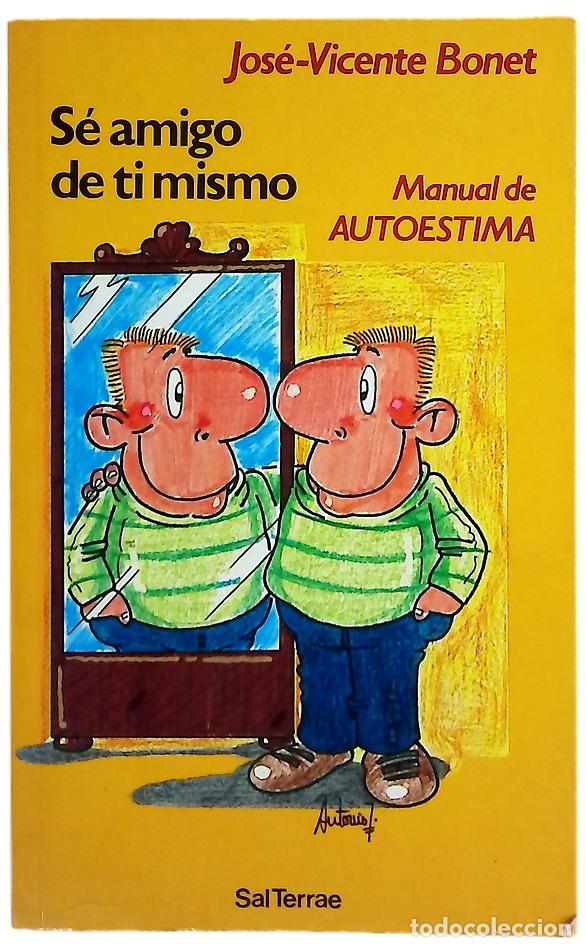 Libros: S&eacute; amigo de ti mismo manual de autoestima