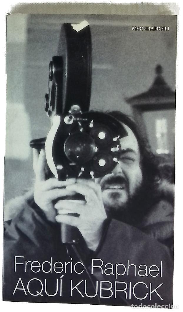 Libros: Aqu&iacute; Kubrick - Raphael, Frederic