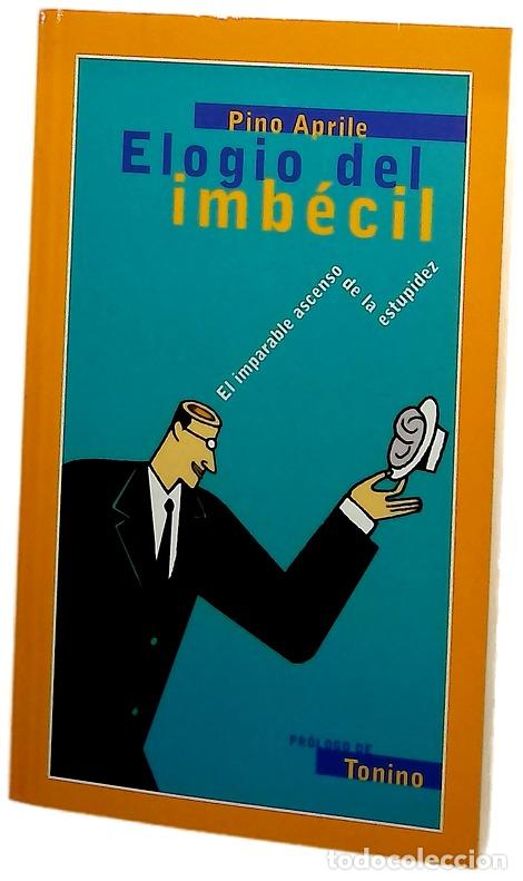 Libros: Elogio del imb&eacute;cil - Aprile, Pino