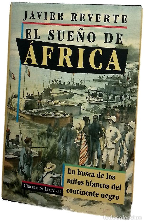 Libros: El sue&ntilde;o de &Aacute;frica en busca de los mitos blancos del continente negro