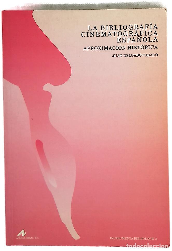 Libros: La bibliograf&iacute;a cinematogr&aacute;fica espa&ntilde;ola aproximaci&oacute;n hist&oacute;rica