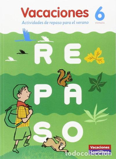 Livres: Vacaciones Santillana 6 Primaria Actividades de Repaso Para El Verano- 9788468030005