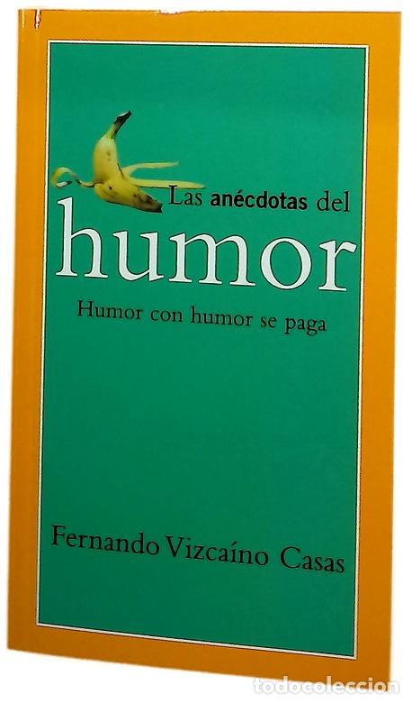 Libros: Las an&eacute;cdotas del humor - Vizca&iacute;no Casas, Fernando