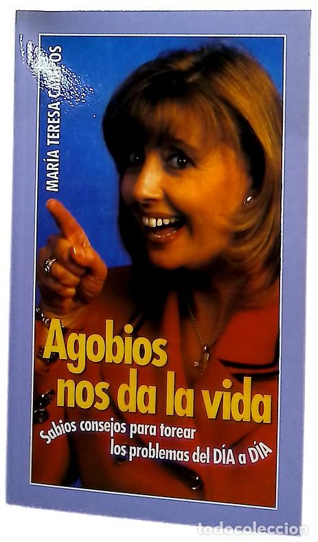 Libros: Agobios nos da la vida - Campos, Mar&iacute;a Teresa