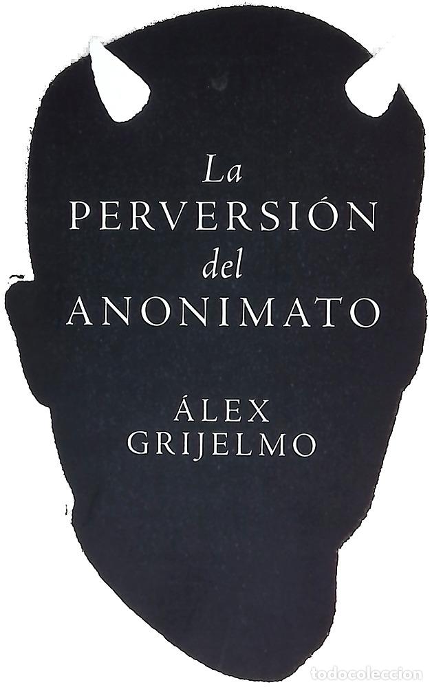 Libros: La perversi&oacute;n del anonimato : el nombre propio y el peligro de sus m&aacute;scaras