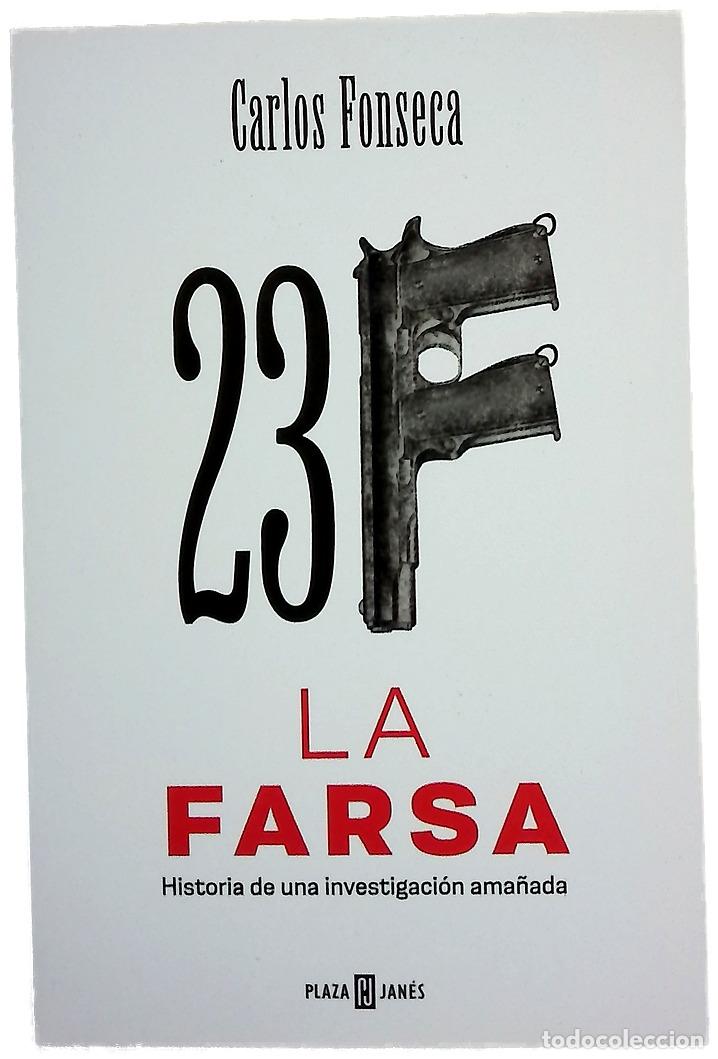 Libros: 23-F : la farsa : historia de una investigaci&oacute;n ama&ntilde;ada