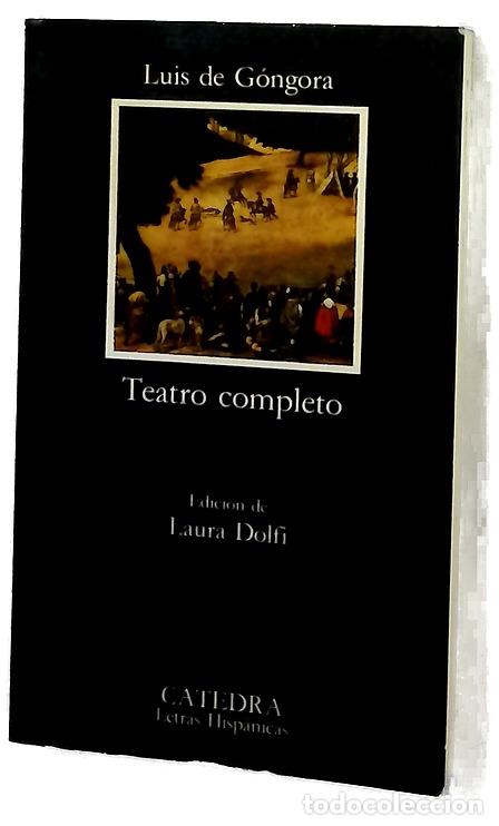 B&uuml;cher: Teatro completo - G&oacute;ngora y Argote, Luis de; Dolfi, Laura
