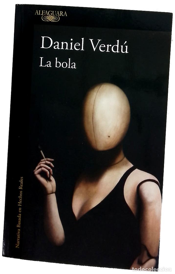 Libros: La bola - Verd&uacute;, Daniel - Alfaguara
