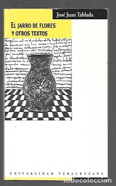 B&uuml;cher: JARRO DE FLORES Y OTROS TEXTOS - EL - TABLADA, JOSE JUAN