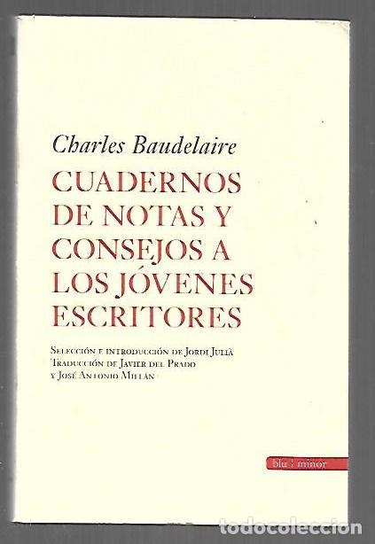 Libri di seconda mano: CUADERNOS DE NOTAS Y CONSEJOS A LOS JOVENES ESCRITORES - BAUDELAIRE, CHARLES