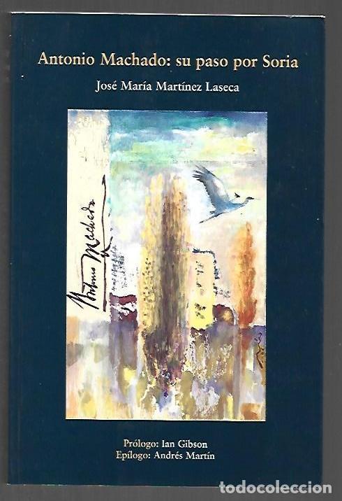 Livros em segunda m&atilde;o: ANTONIO MACHADO: SU PASO POR SORIA - MARTINEZ LASECA, JOSE MARIA
