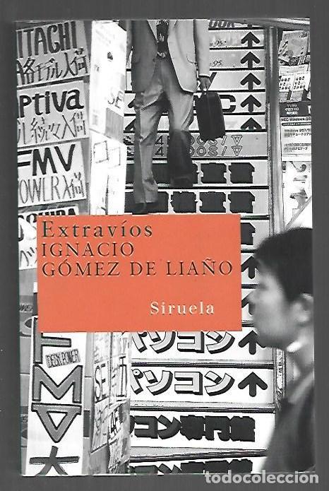 Libros: EXTRAVIOS - GOMEZ DE LIA&Ntilde;O, IGNACIO - Foto 1