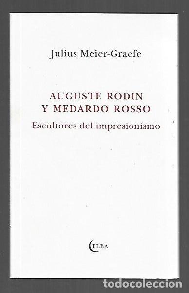 Livres: AUGUSTE RODIN Y MEDARDO ROSSO. ESCULTORES DEL IMPRESIONISMO - MEIER-GRAEFE, JULIUS