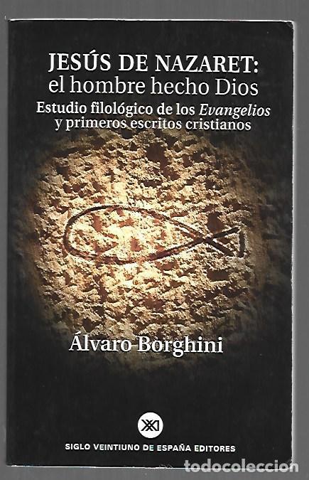 books: JESUS DE NAZARET: EL HOMBRE HECHO DIOS. ESTUDIO FILOLOGICO DE LOS EVANGELIOS Y PRIMEROS ESCRITOS CRI