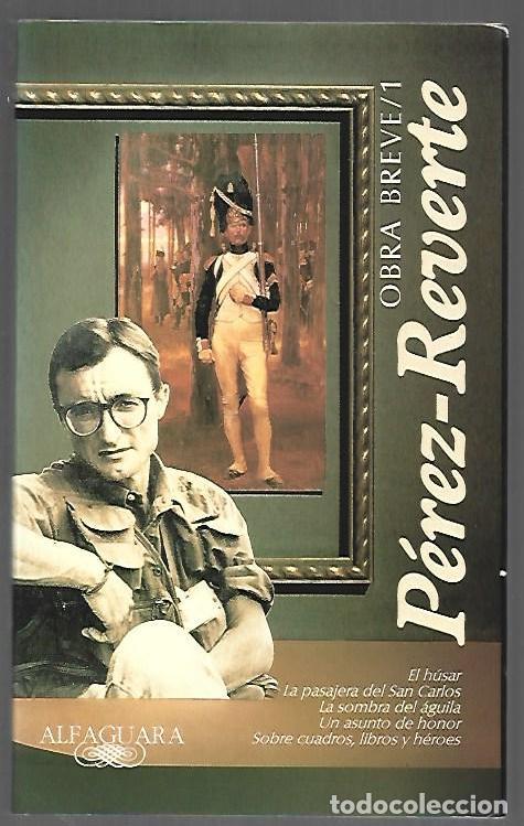 B&uuml;cher: OBRA BREVE 1: EL HUSAR / LA PASAJERA DEL SAN CARLOS / LA SOMBRA DEL AGUILA / UN ASUNTO DE HONOR / SO
