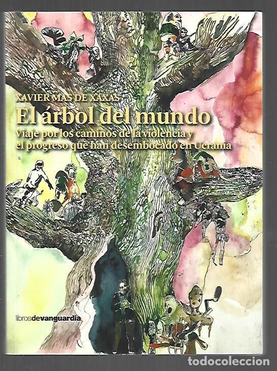 Libros: ARBOL DEL MUNDO - EL. VIAJE POR LOS CAMINOS DE LA VIOLENCIA Y EL PROGRESO QUE HAN DESEMBOCADO EN UCR