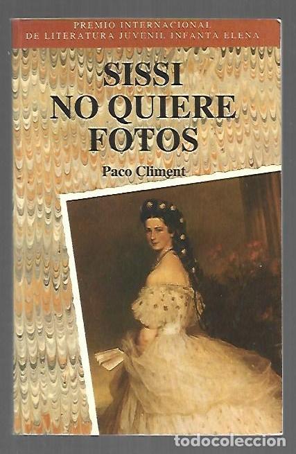 Libros: SISSI NO QUIERE FOTOS - CLIMENT, PACO