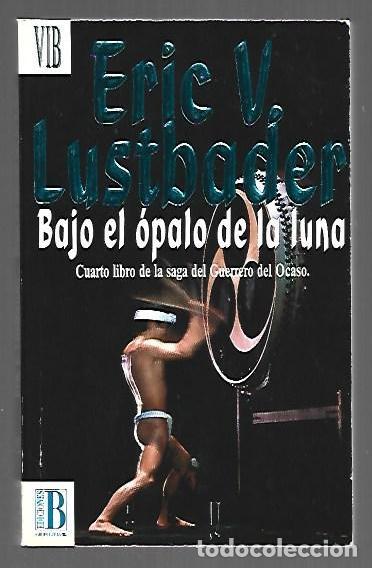 Livros em segunda m&atilde;o: BAJO EL OPALO DE LA LUNA. EL GUERRERO DEL OCASO IV - LUSTBADER, ERIC V.