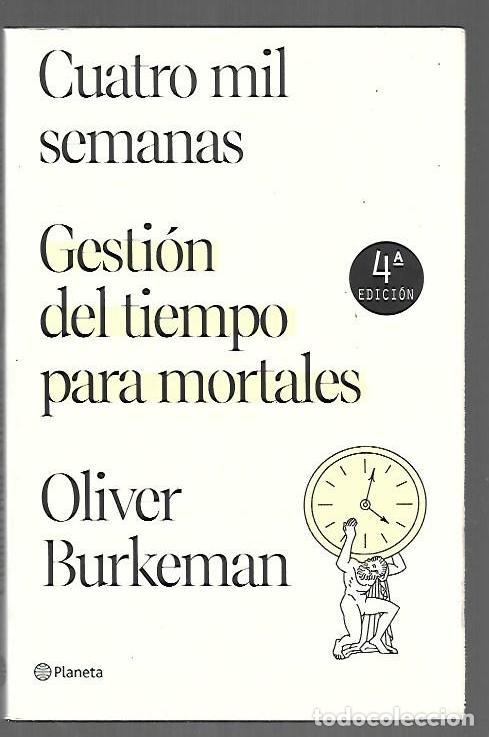 Livres: CUATRO MIL SEMANAS. GESTION DEL TIEMPO PARA MORTALES - BURKEMAN, OLIVER