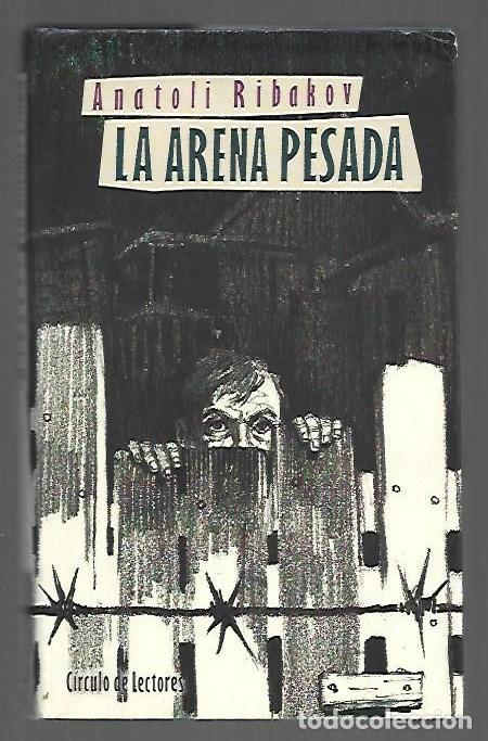Libros: ARENA PESADA - LA - RIBAKOV, ANATOLI