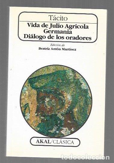 Libros: VIDA DE JULIO AGRICOLA / GERMANIA / DIALOGO DE LOS ORADORES - TACITO