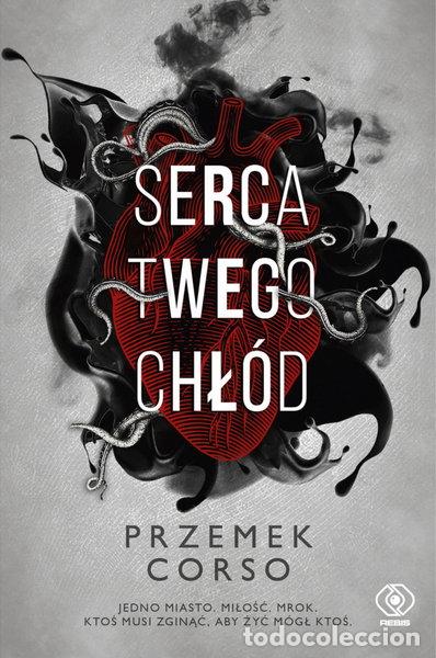 Libros: Serca twego chł&oacute;d- 9788381882200