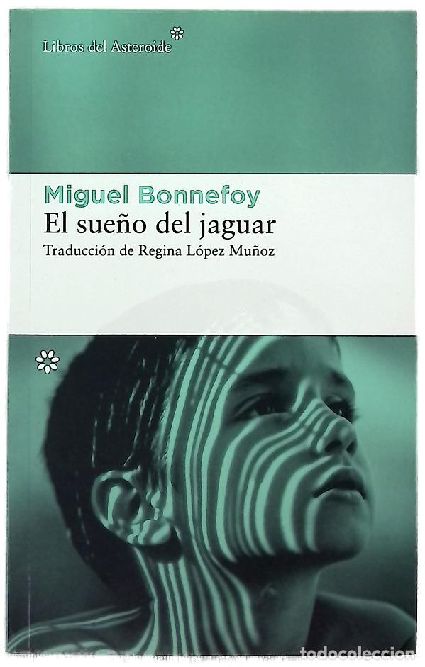 Libros: El sue&ntilde;o del jaguar - Bonnefoy, Miguel; L&oacute;pez Mu&ntilde;oz, Regina