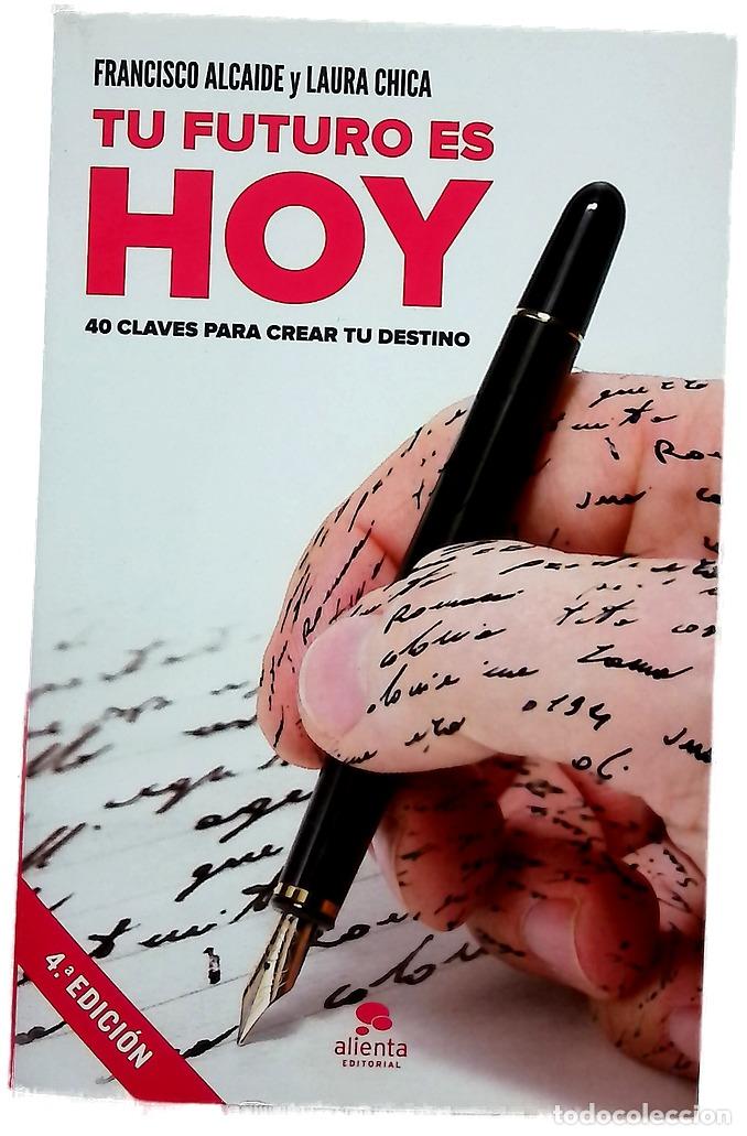B&uuml;cher: Tu futuro es hoy : 40 claves para crear tu destino