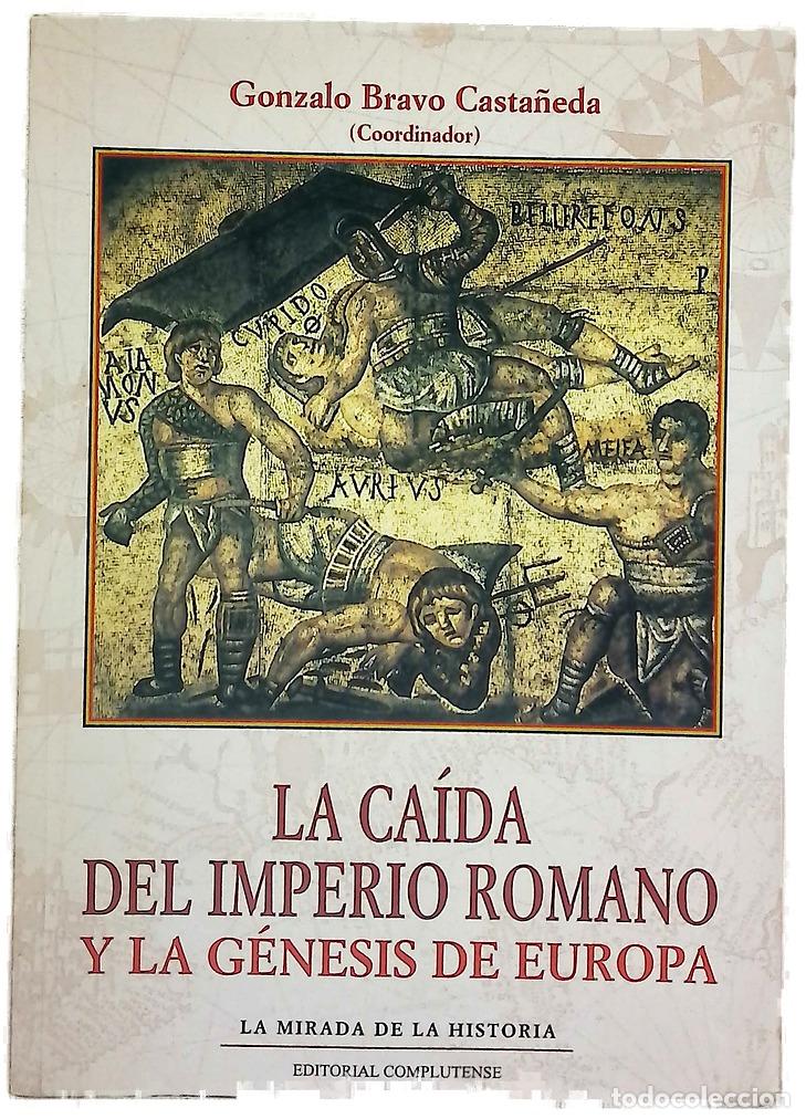 B&uuml;cher: La ca&iacute;da del Imperio Romano y la g&eacute;nesis de Europa : cinco nuevas visiones