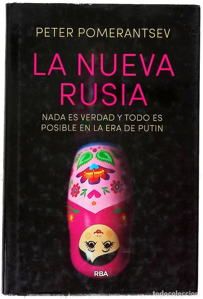 Libros: La nueva Rusia : nada es verdad y todo es posible en la era de Putin