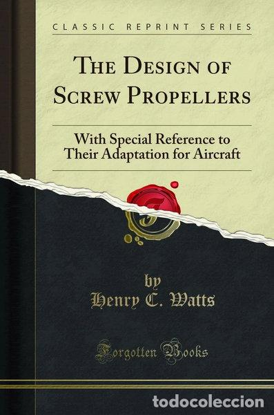 Libros: The Design of Screw Propellers: With Special Reference to Their Adaptation fo...- 9781331942603