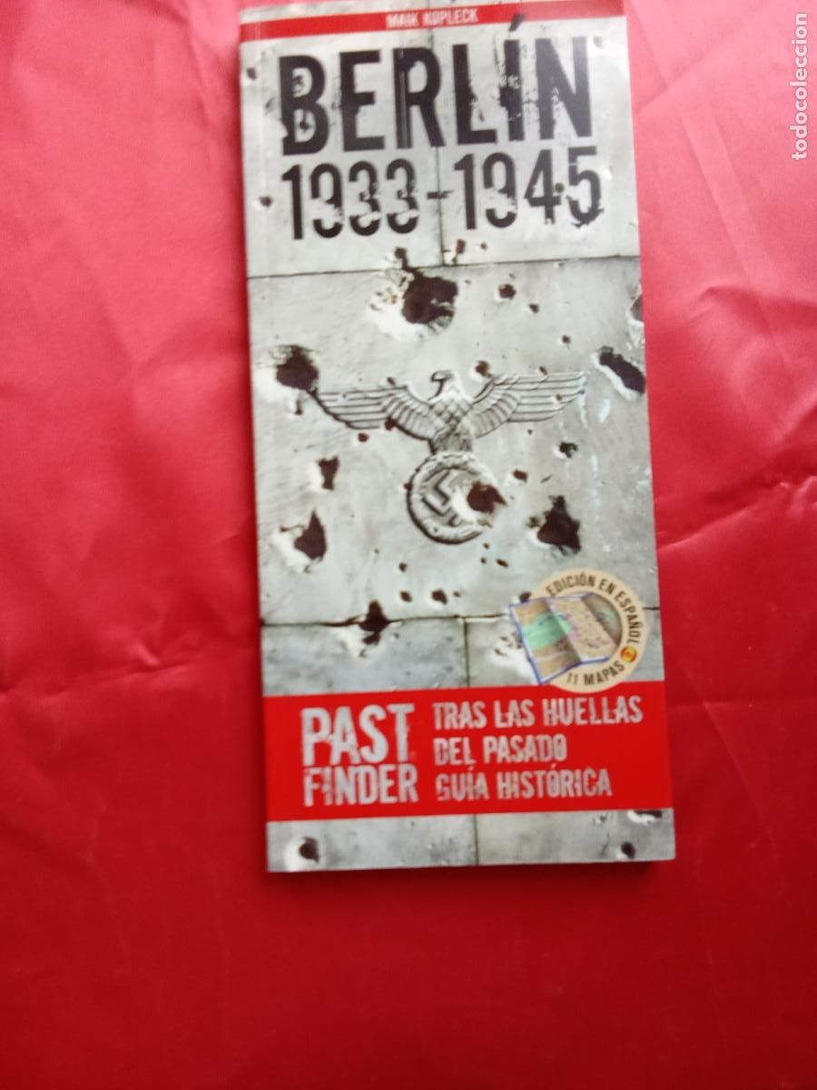 Libros: Berlin 1933-1945 tras las huellas del pasado, gu&iacute;a historica. Maik Kopleck. GUIA.564