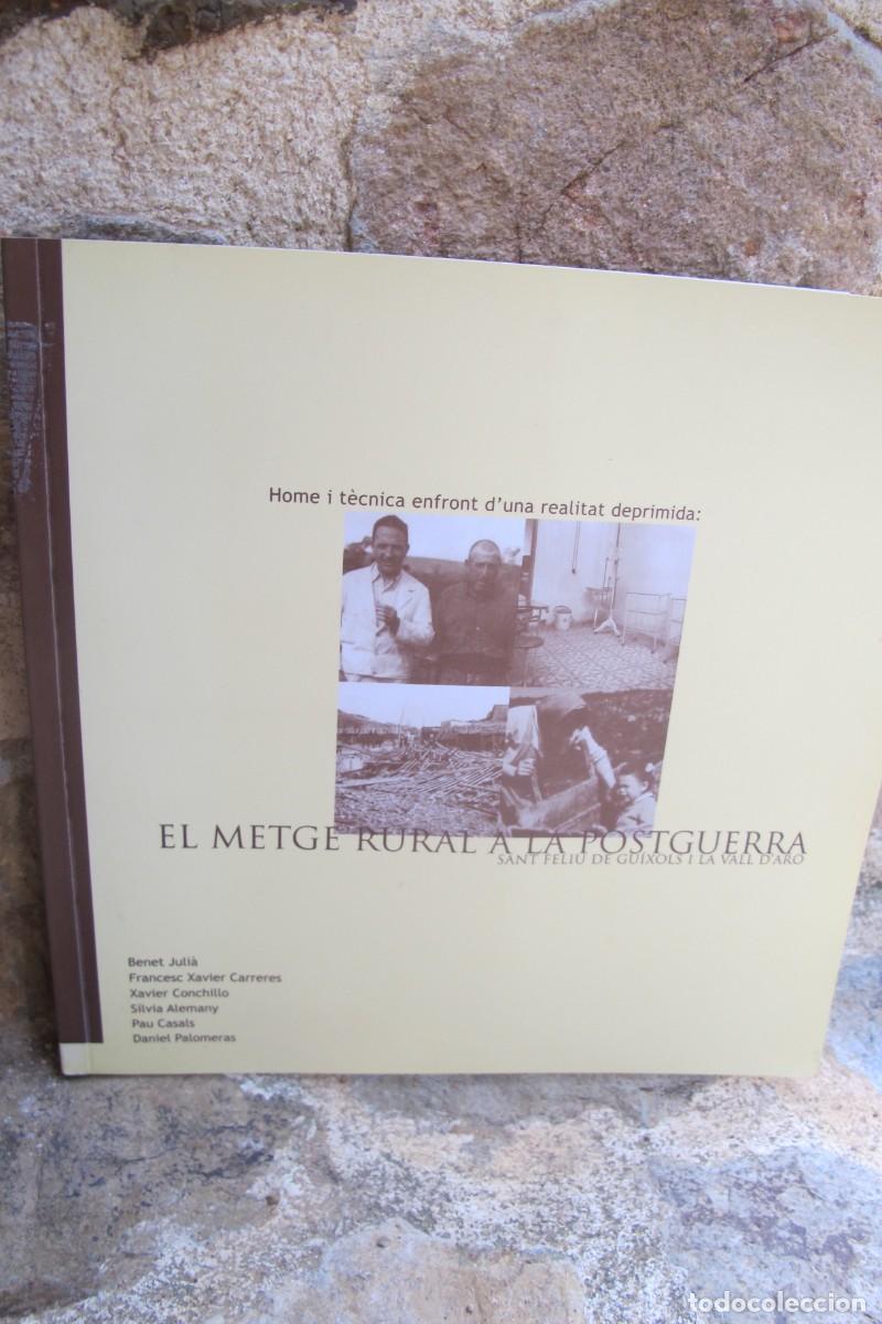 Libros: EL METGE RURAL A LA POSTGUERRA. SANT FELIU DE GUIXOLS I LA VALL D'ARO. BENET JULIA V.V.A.A.