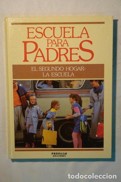 B&uuml;cher: Escuela para padres. El segundo hogar: La escuela. Volumen 4- 9788427810785