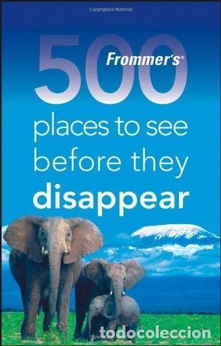 B&uuml;cher: Frommer's 500 Places to See Before They Disappear- 9780470189863