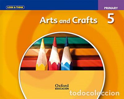 Libros: Look & Think Arts and Crafts 5th Primary. Class Book- 9788467357899