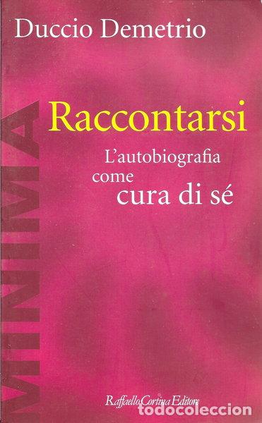 Libros: Raccontarsi. L'autobiografia come cura di s&eacute;- 9788870784220