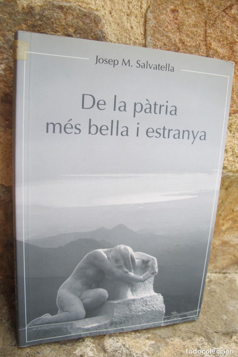 books: DE LA PATRIA MES BELLA I ESTRANYA. JOSEP M. SALVATELLA