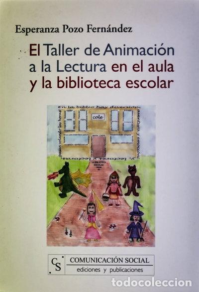 Libros: El Taller de animaci&oacute;n a la lectura en el aula y la biblioteca escolar- 9788496082663