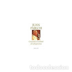 Libros: Cruzando el umbral de la esperanza - Juan Pablo - Foto 1