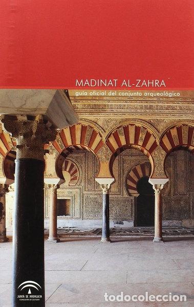 Libros: Madinat Al-Zahra: Gu&iacute;a oficial del conjunto arqueol&oacute;gico- 9788482664286