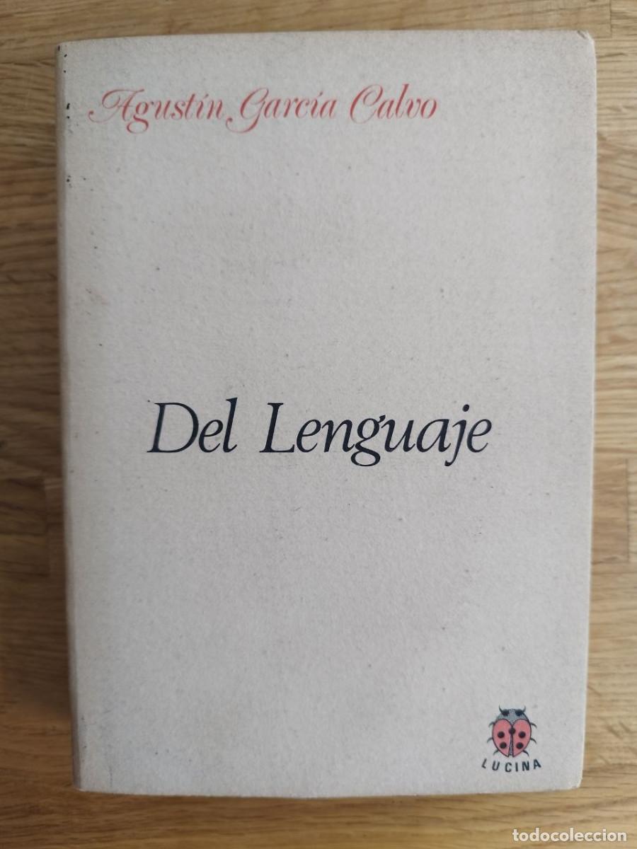 Libros: Del lenguaje, Agust&iacute;n Garc&iacute;a Calvo (PREGUNTAR DISPONIBILIDAD)