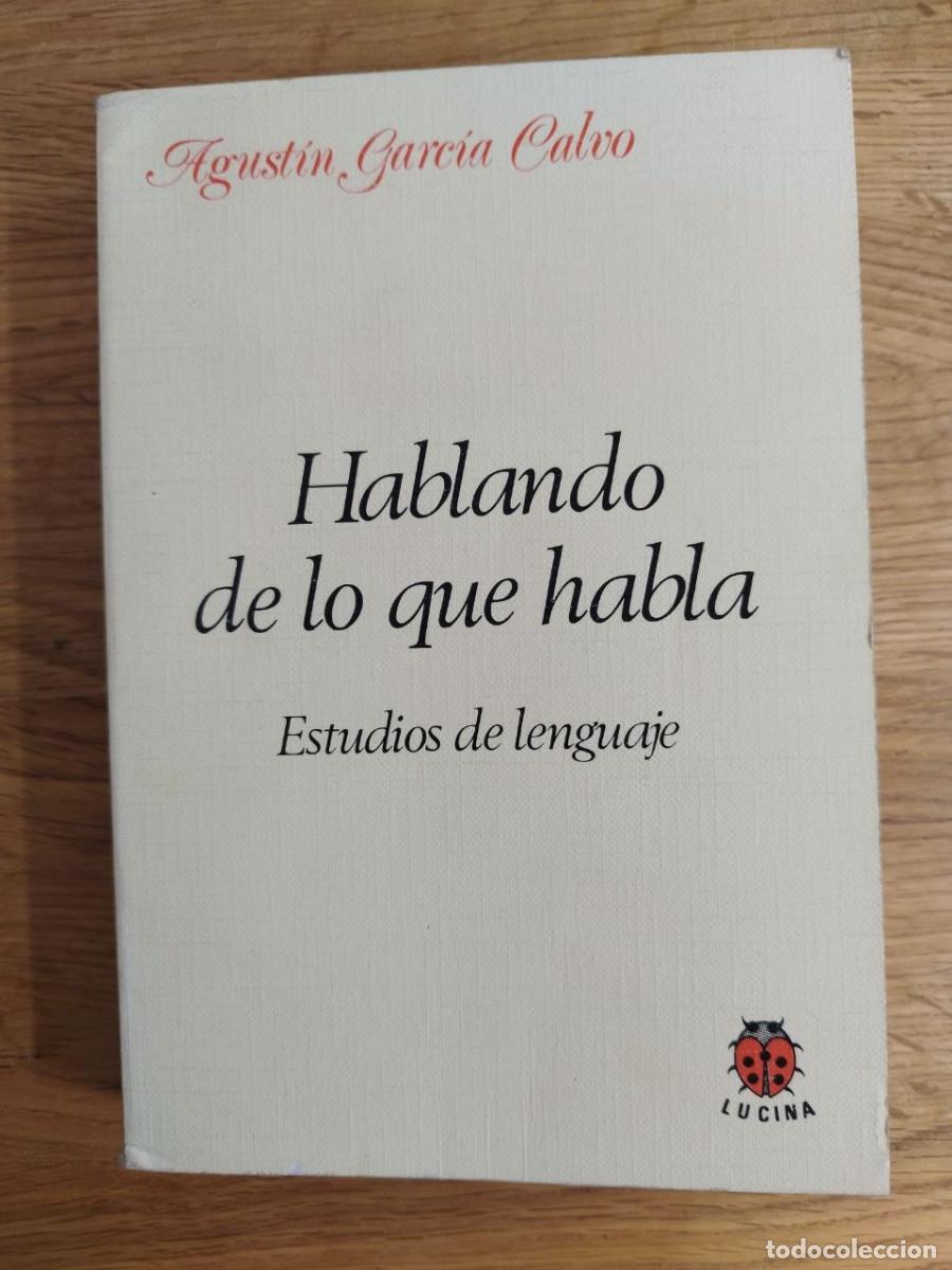 B&uuml;cher: Hablando de lo que habla, Aguat&iacute;n Garc&iacute;a Calvo (PREGUNTAR DISPONIBILIDAD)