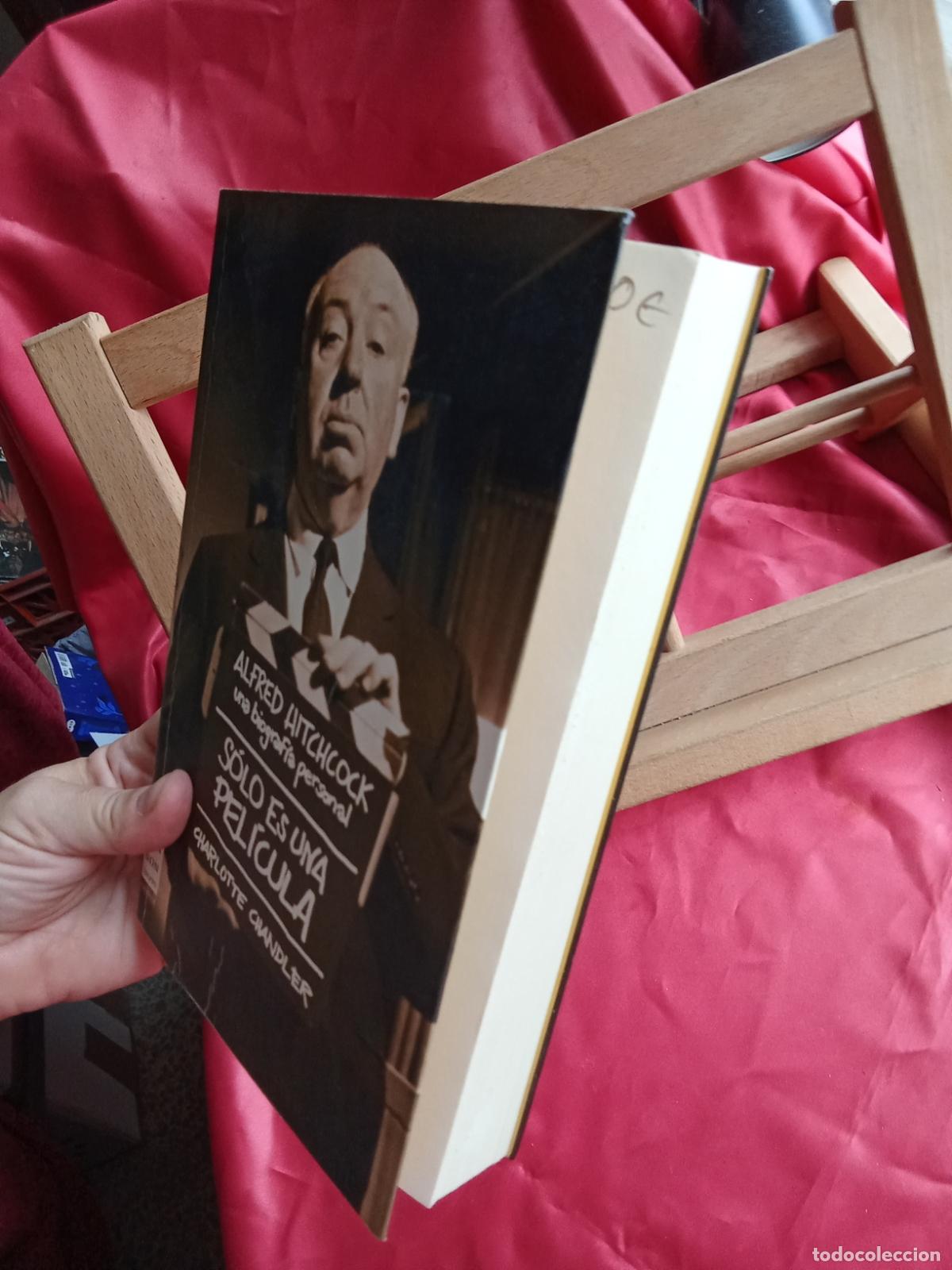 books: Alfred Hitchcock una biograf&iacute;a personal: S&oacute;lo es una pel&iacute;cula. Charlotte Chandler L.8760-1633