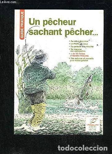 Libros: Un p&ecirc;cheur sachant p&ecirc;cher, guide pratique- 9782746604728