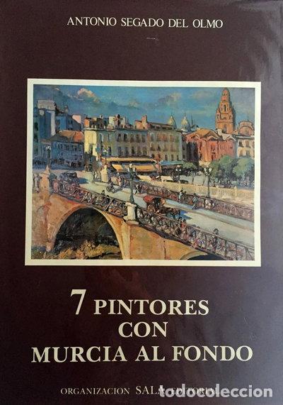 Libros: 7 pintores con Murcia al fondo- 9788435800976