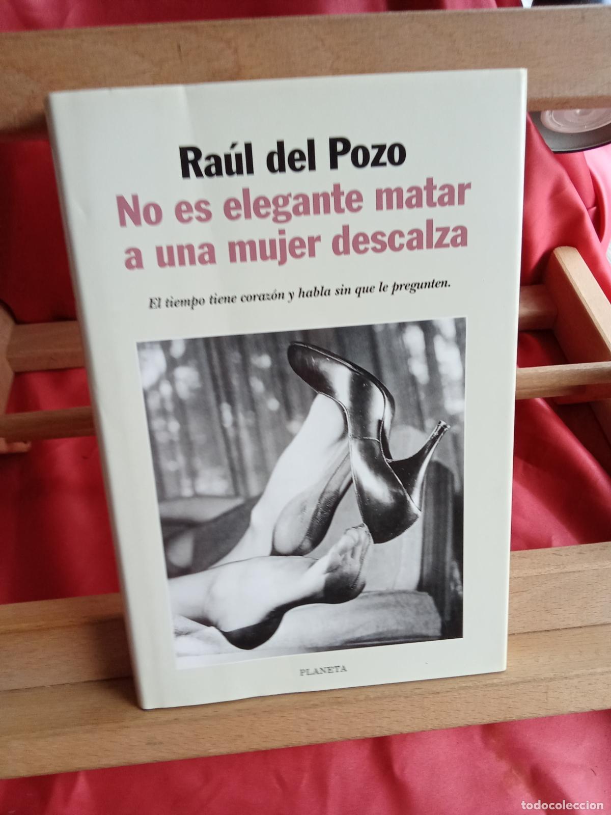 Libros: No es elegante matar a una mujer descalza. Ra&uacute;l del Pozo L.8760-1639
