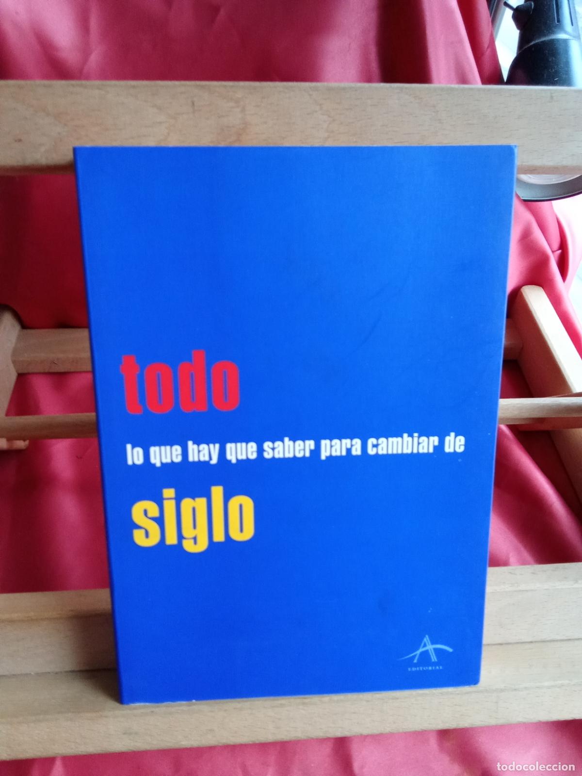 Libros: Todo lo que hay que saber para cambiar de siglo. Varios autores L.8760-1643