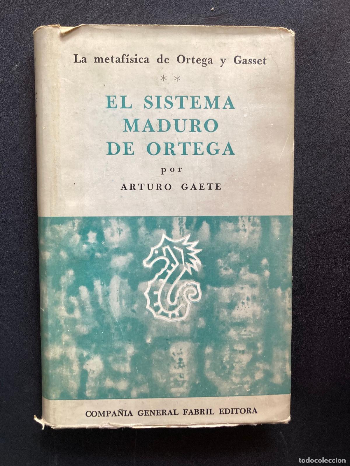 Libros: Arturo Gaete - El sistema maduro de Ortega (La metaf&iacute;sica de Ortega y Gasset, 2)